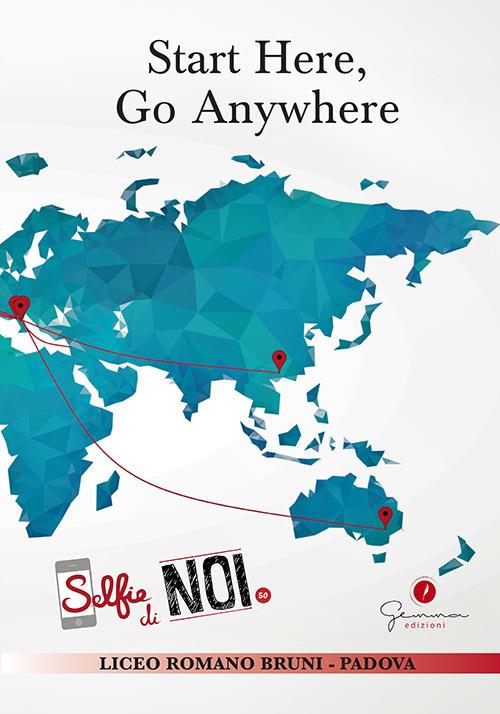 Selfie di noi. Vol. 50: Liceo «Romano Bruni» Padova. Start here, go anywhere. - copertina