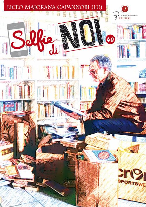Selfie di noi. Vol. 40: Liceo Majorana Capannori (Lu). - copertina