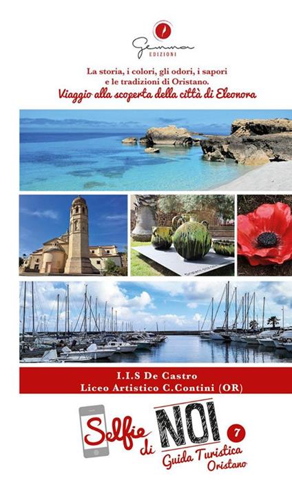 Selfie di noi. Guida turistica. Ediz. italiana e inglese. Vol. 7: Liceo Artistico Carlo Contini di Oristano. Viaggio alla scoperta della città di Eleonora. - copertina