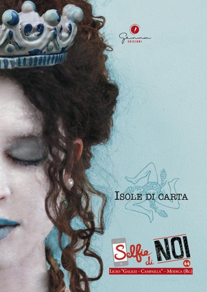 Selfie di noi. Vol. 44: Isole di carta. Liceo Galilei-Campailla Modica (Ragusa). - copertina