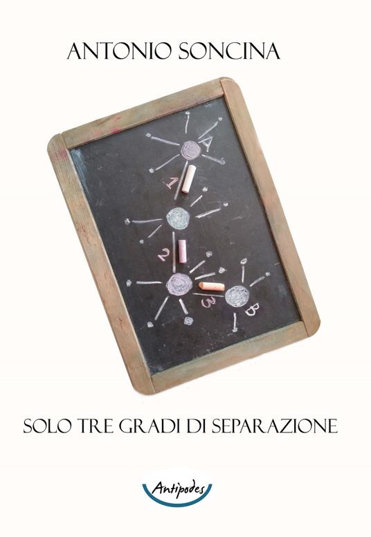 Solo tre gradi di separazione - Antonio Soncina - copertina