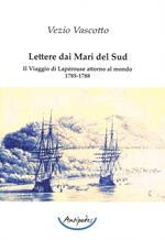 Lettere dai Mari del Sud. Il viaggio di Lapérouse attorno al mondo 1785-1788