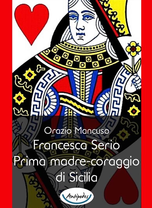 Francesca Serio. Prima madre-coraggio di Sicilia - Orazio Mancuso - copertina