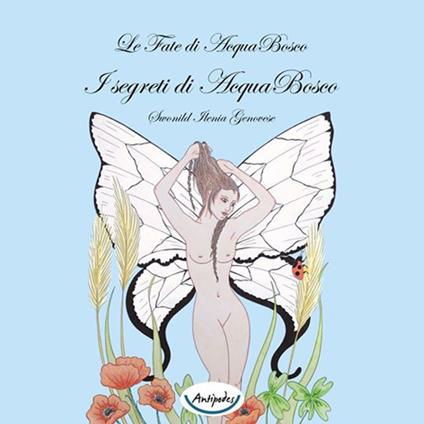 Le fate di AcquaBosco. I segreti di AcquaBosco - Swonild Ilenia Genovese - copertina