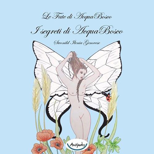 Le fate di AcquaBosco. I segreti di AcquaBosco - Swonild Ilenia Genovese - copertina