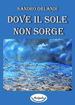 Dove il sole non sorge