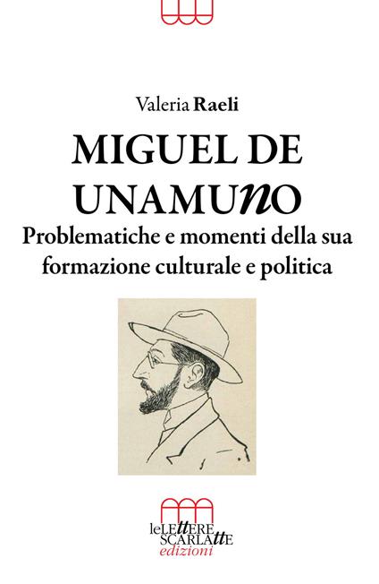 Miguel De Unamuno. Problematiche e momenti della sua formazione culturale e politica - Valeria Raeli - copertina
