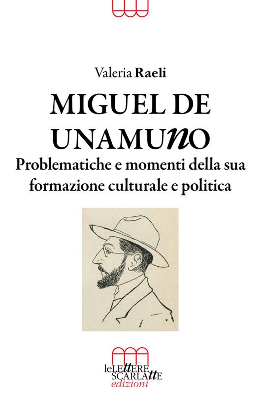 Miguel De Unamuno. Problematiche e momenti della sua formazione culturale e politica - Valeria Raeli - copertina