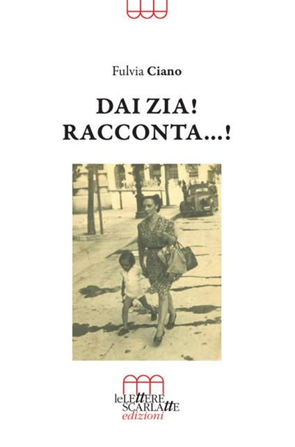 Dai zia! Racconta...! - Fulvia Ciano - copertina