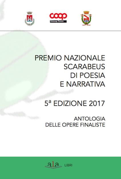 Premio nazionale Scarabeus 2017. Antologia opere finaliste. 5ª edizione - copertina