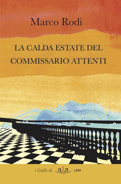 La calda estate del commissario Attenti - Marco Rodi - copertina