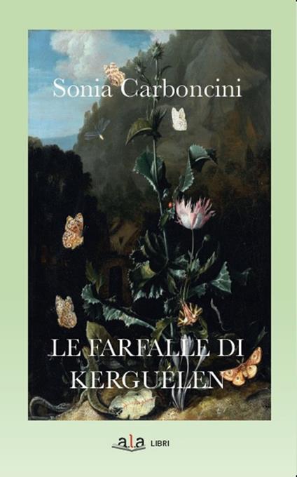 Le farfalle di Kerguélen. Nuova ediz. - Sonia Carboncini - copertina