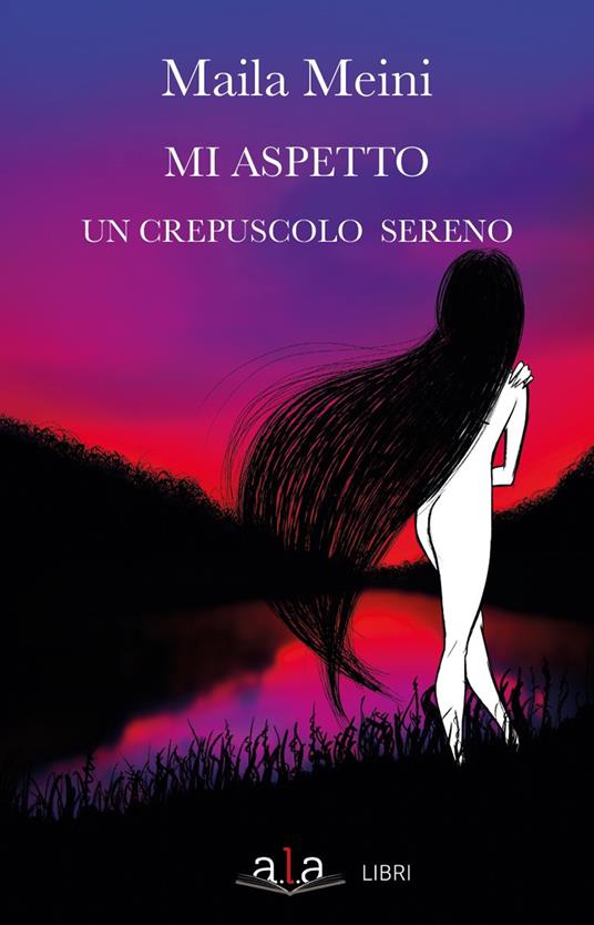 Mi aspetto un crepuscolo sereno - Maila Meini - copertina