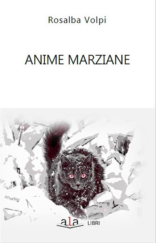Anime marziane - Rosalba Volpi - ebook