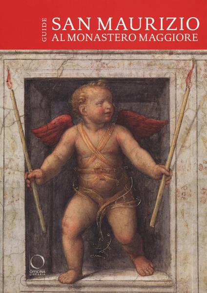 San Maurizio al Monastero Maggiore. Guida - Giovanni Agosti,Chiara Battezzati,Jacopo Stoppa - copertina