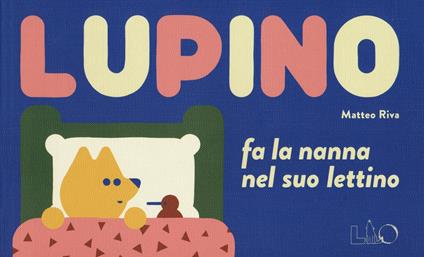 Lupino fa la nanna nel suo lettino - Matteo Riva - copertina