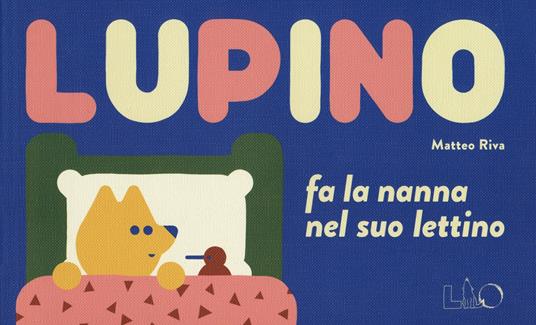 Lupino fa la nanna nel suo lettino - Matteo Riva - copertina