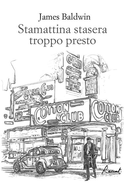 Stamattina stasera troppo presto - James Baldwin,Luigi Ballerini - ebook