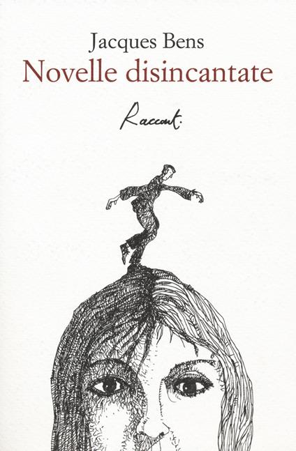 Novelle disincantate - Jacques Bens - copertina