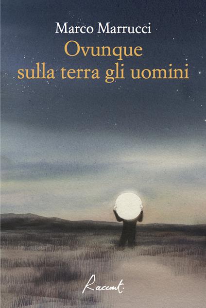 Ovunque sulla terra gli uomini - Marco Marrucci - ebook
