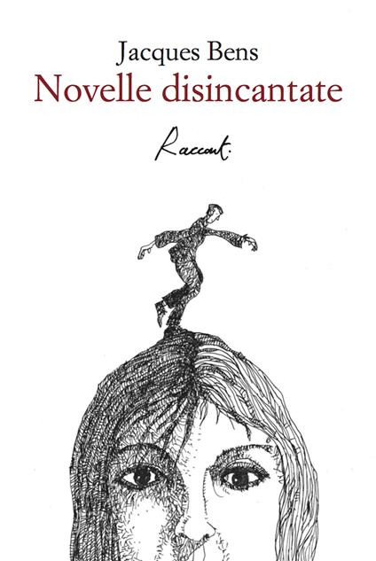 Novelle disincantate - Jacques Bens,Sofia Buccaro - ebook