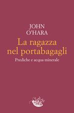 La ragazza nel portabagagli. Prediche e acqua minerale