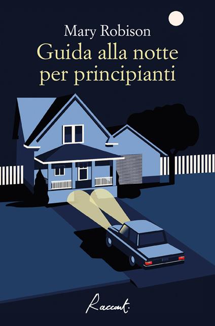 Guida alla notte per principianti - Mary Robison,Sara Reggiani - ebook
