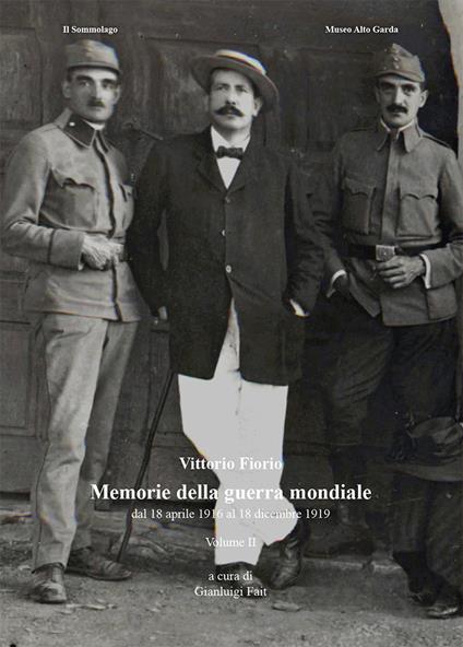 Memorie della guerra mondiale. Vol. 2: Dal 18 aprile 1916 al 18 dicembre 1919. - Vittorio Fiorio - copertina