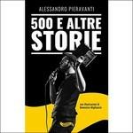 500 e altre storie - Alessandro Pieravanti - copertina