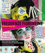 Frequenze fiorentine. Firenze anni '80. Con LP