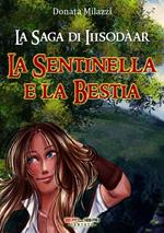 La sentinella e la bestia. La saga di Iiisodàar. Vol. 2