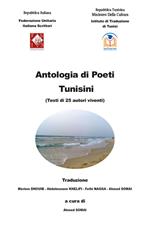 Antologia di poeti tunisini (Testi di 25 autori viventi). Ediz. italiana e araba