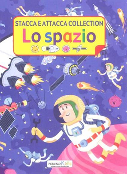 Lo spazio. Stacca e attacca collection. Ediz. illustrata - copertina