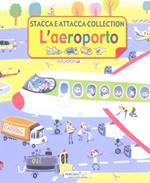 L' aeroporto. Stacca e attacca. Con adesivi. Ediz. illustrata