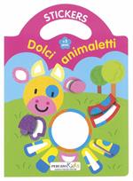 Dolci animaletti (3 anni). Stacca e attacca. Ediz. illustrata. Con Adesivi