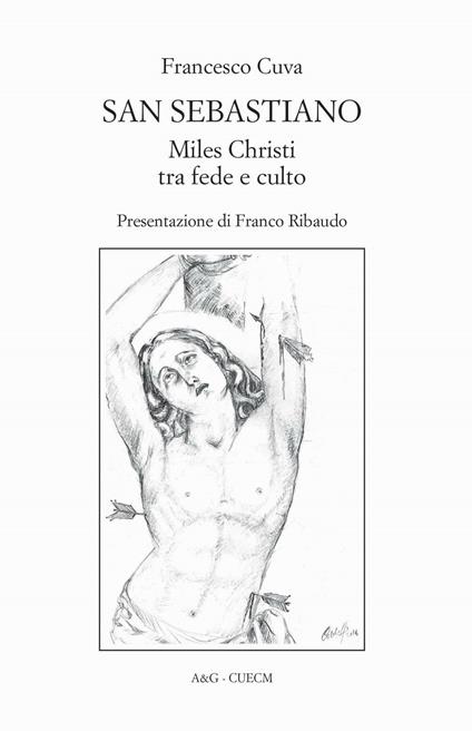 San Sebastiano. Miles Christi tra fede e culto - Francesco Cuva - copertina