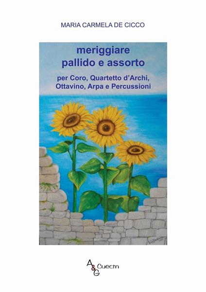 Meriggiare pallido e assorto. Per coro, quartetto d'archi, ottavino, arpa e percussioni - Maria Carmela De Cicco - copertina