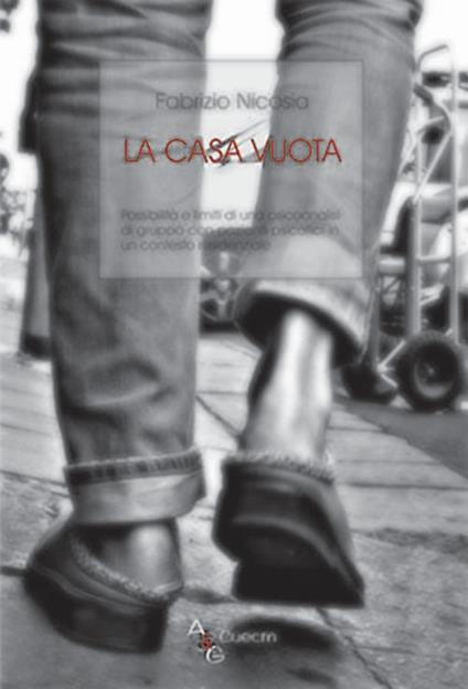 La casa vuota. Possibilità e limiti di una psicoanalisi di gruppo con pazienti psicotici in un contesto residenziale - Fabrizio Nicosia - copertina