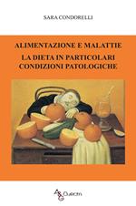 Alimentazione e malattie. La dieta in particolari condizioni patologiche