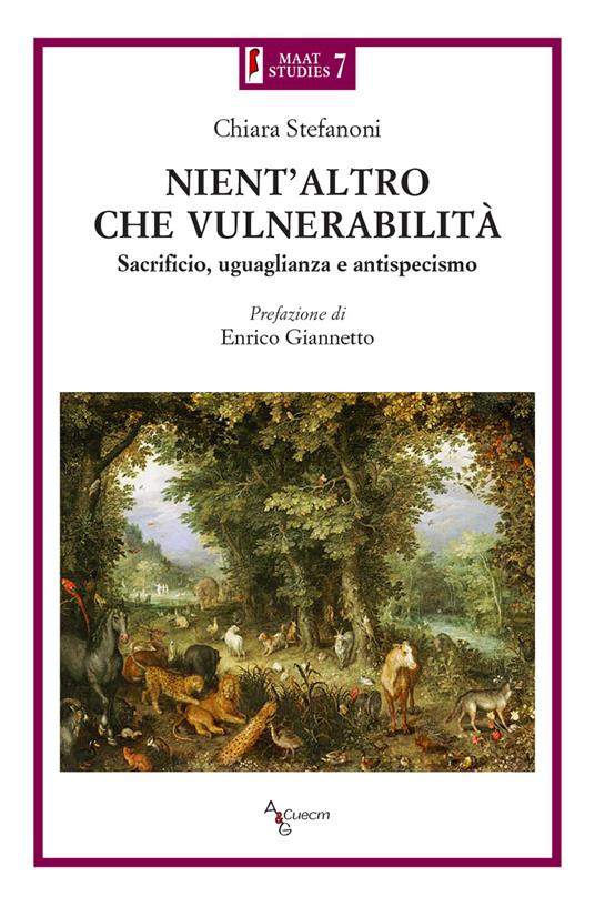 Nient'altro che vulnerabilità. Sacrificio, uguaglianza e antispecismo - Chiara Stefanoni - copertina