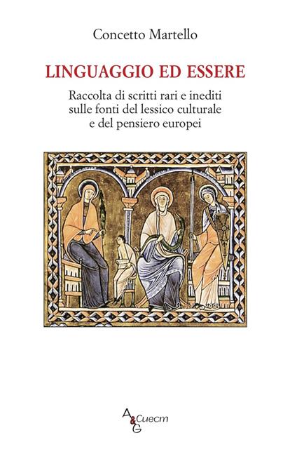 Linguaggio ed essere. Raccolta di scritti rari e inediti sulle fonti del lessico culturale e del pensiero europei - Concetto Martello - copertina