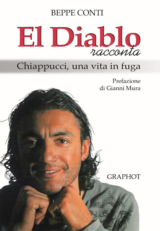 El Diablo racconta. Chiappucci, una vita in fuga - Beppe Conti - copertina