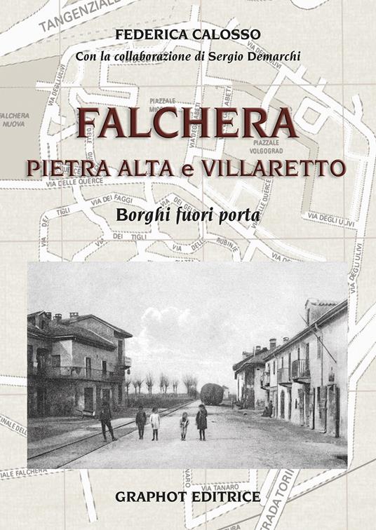 Falchera, Pietra Alta, Villaretto. Borghi fuori porta - Federica Calosso,Sergio Demarchi - copertina