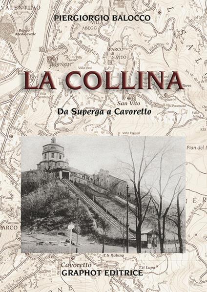 La collina. Da Superga a Cavoretto - Piergiorgio Balocco - copertina