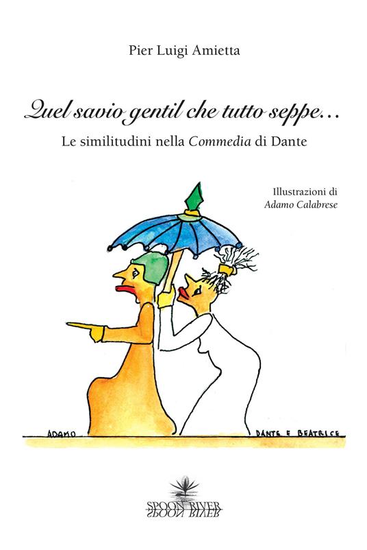 Quel savio gentil che tutto seppe... Le similitudini della Commedia di Dante - Pier Luigi Amietta - copertina