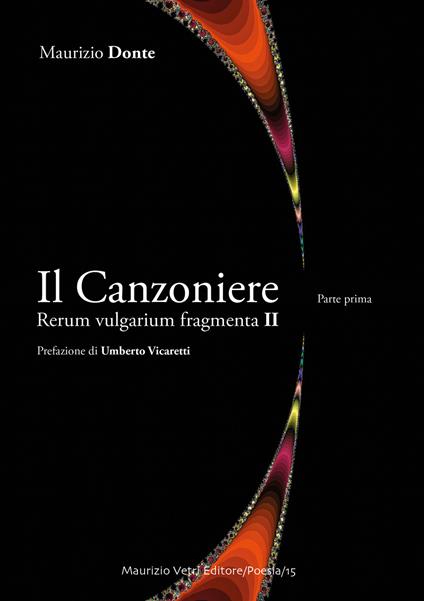 Il canzoniere. Rerum vulgarium fragmenta II. Vol. 1 - Maurizio Donte - copertina