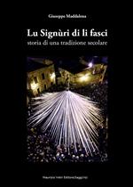 Lu Signùri di li fasci. Storia di una tradizione secolare