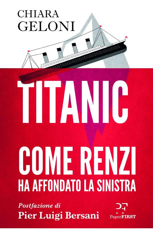 Titanic. Come Renzi ha affondato la sinistra - Chiara Geloni - ebook