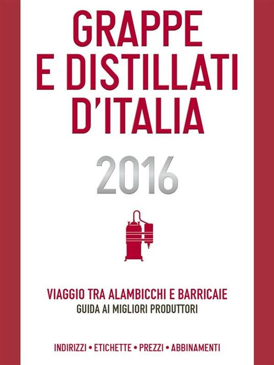 Grappe e distillati d'Italia 2016 - Christian Ronchin - ebook