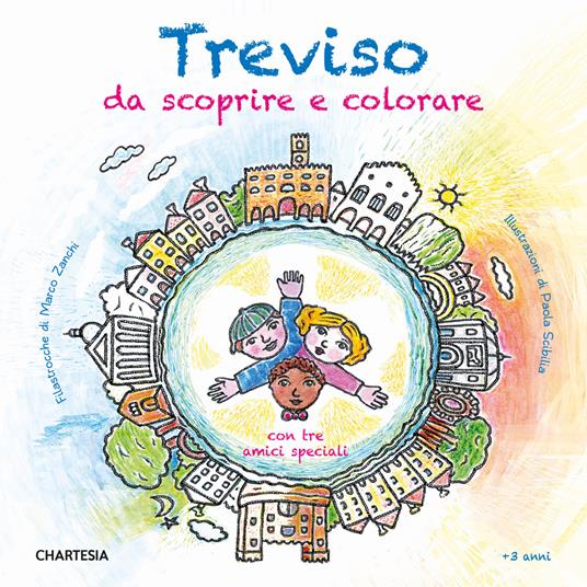 Treviso da scoprire e colorare. Con tre amici speciali. Ediz. a caratteri grandi - Marco Zanchi,Paola Scibilia - copertina
